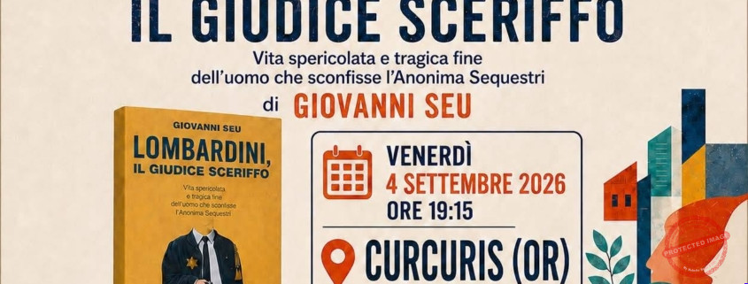 Locandina della presentazione del libro Lombardini, il giudice sceriffo di Giovanni Seu, Festival Comunitario Curcuris 2026.